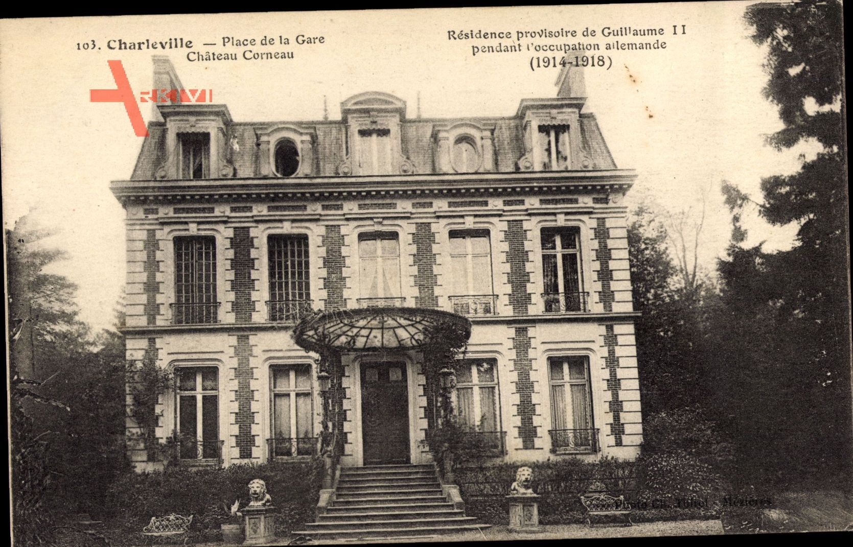 Charleville Ardennes, Place de la Gare, Chateau Corneau, Wilhelm II
